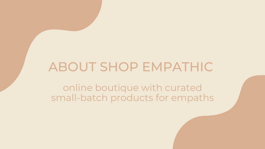 About Shop Empathic online boutique with curated wellness products