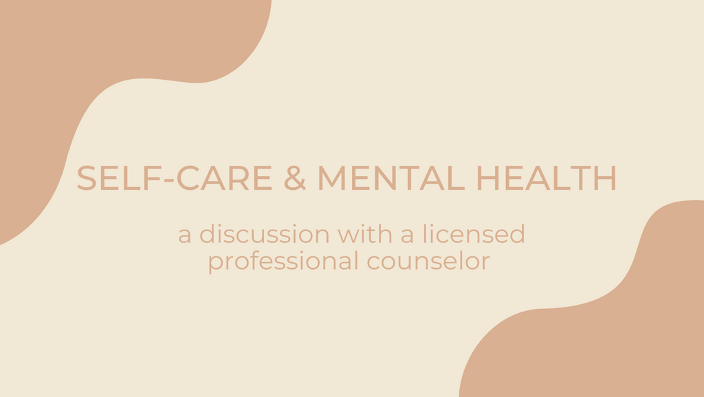 Self-Care & Mental Health Conversation With A Therapist