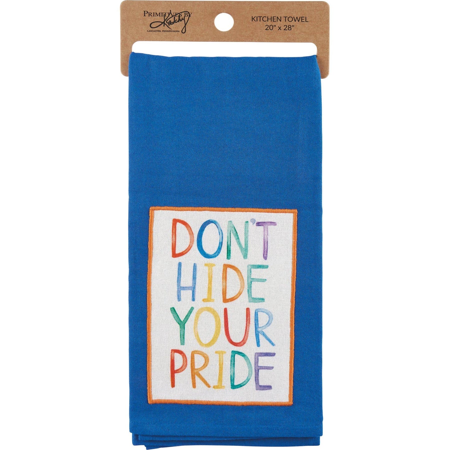Don't Hide Your Pride Dish Towel