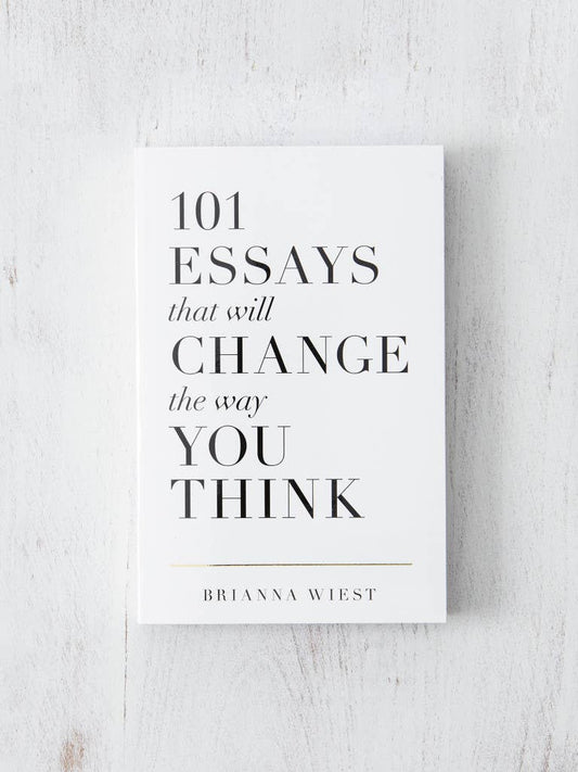 101 Essays That Will Change The Way You Think: Paperback