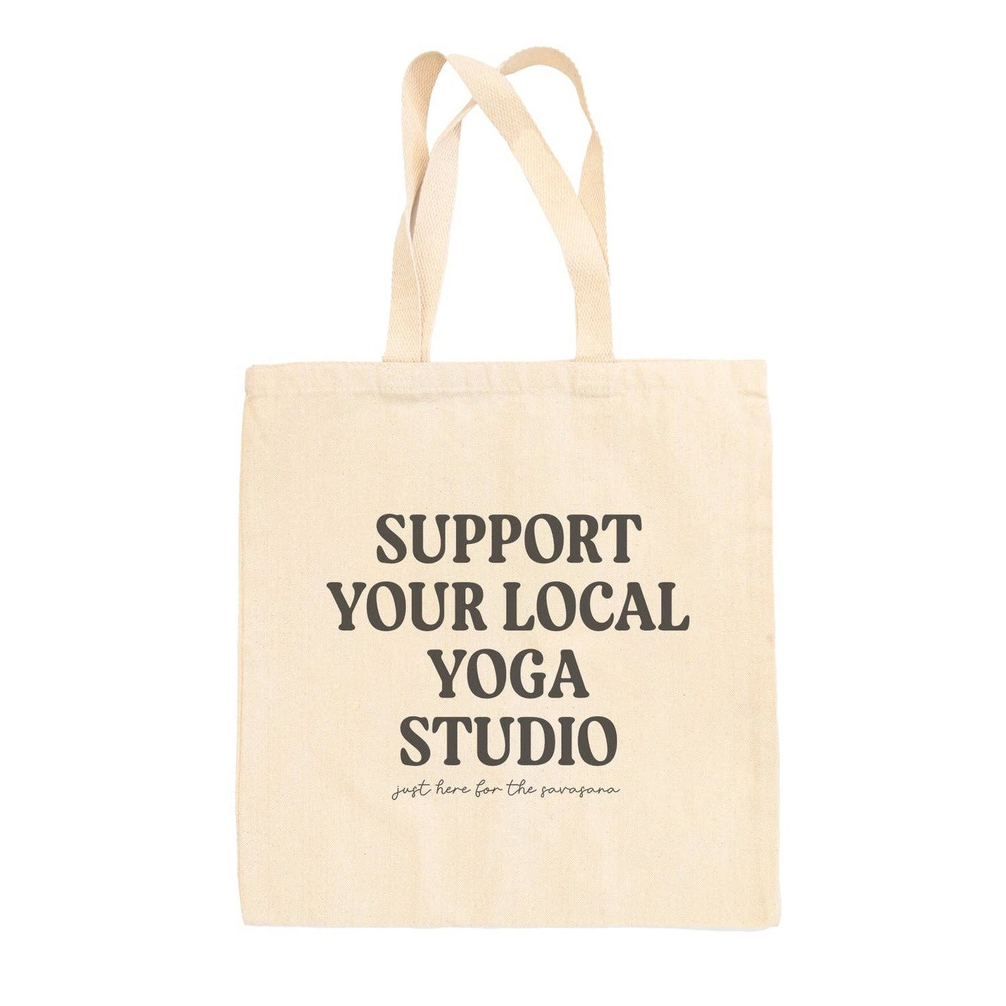 Support Your Local Yoga Studio Tote Bag