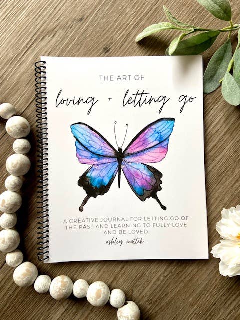 Workbook - The Art of Loving + Letting Go - Creative Journal