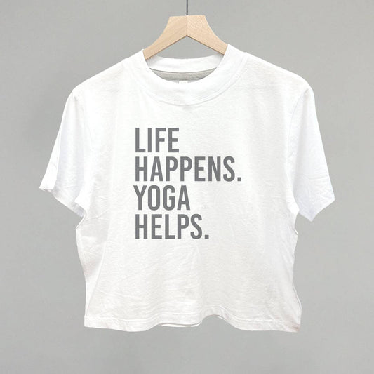 Life Happens Yoga Helps: White /  Boxy Tee